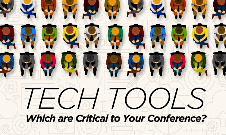 Tech Tools — Which Ones are Critical to Your Conference?