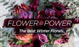 Flower Power — The Best Winter Florals