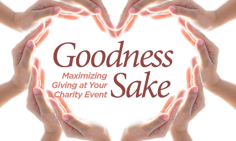 Goodness Sake — Maximize Giving at Your Charity Event