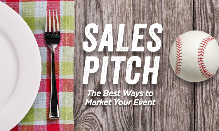 Sales Pitch — The Best Ways to Market Your Event
