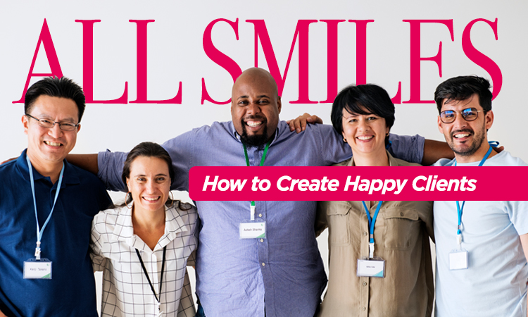 All Smiles — How to Create Happy Clients