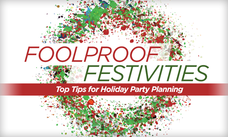 Foolproof Festivities — Top Tips for Holiday Party Planning