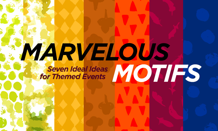 Marvelous Motifs — 7 Ideal Ideas for Themed Events