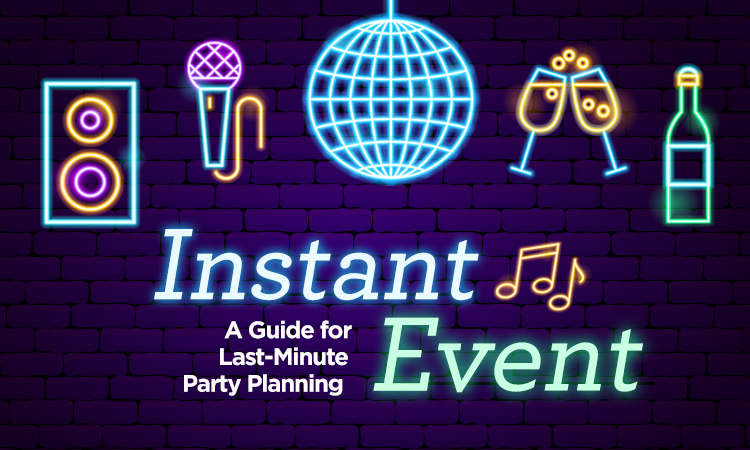 Instant Event — A Guide for Last-Minute Party Planning