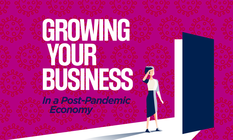 Growing Your Business In a Post-Pandemic Economy