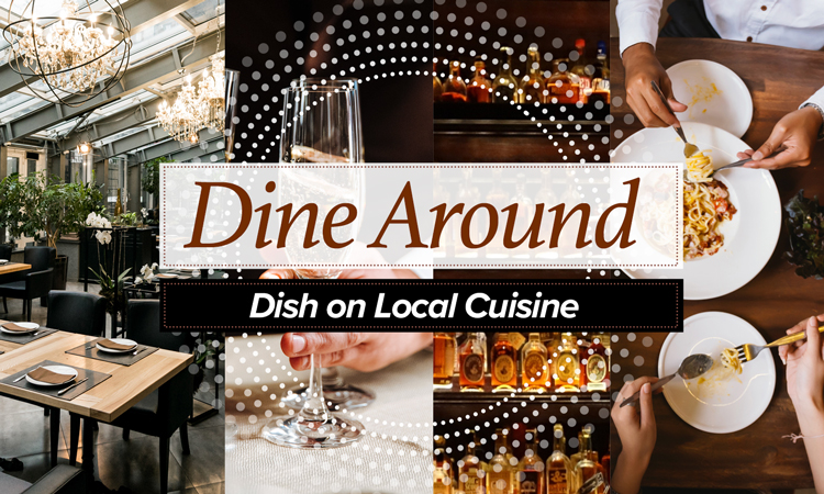 Dine Around – Dish on Local Cuisine