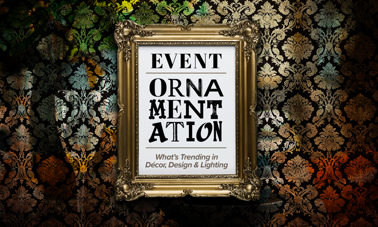 Event Ornamentation – What’s Trending in Décor, Design & Lighting