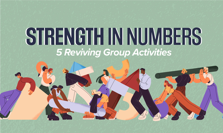 Strength in Numbers – 5 Reviving Group Activities