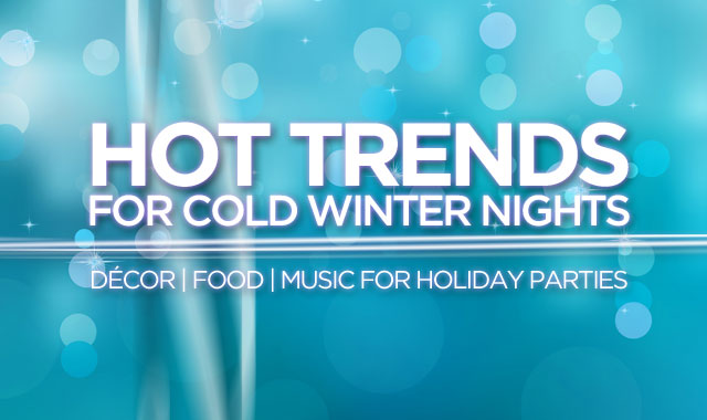 Hot Trends for Cold Winter Nights