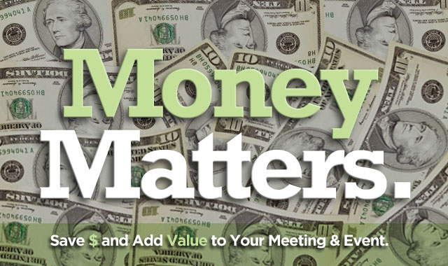 Money Matters — Tips and Tricks to Save Money and Add Value to Your Event 