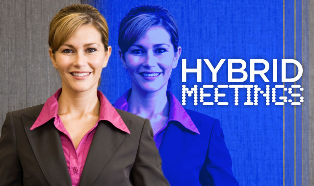 Hybrid Meetings — Successfully combining physical and virtual attendance