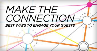 Make the Connection — Best Ways to Engage Your Guests