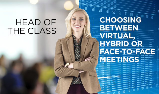 Head of the Class — Choosing between Virtual, Hybrid, or Face-to-Face Meetings