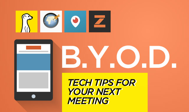 BYOD — Tech Tips to Prep for Your Next Meeting.