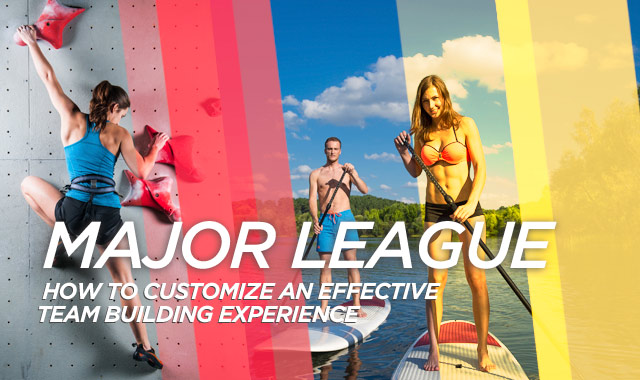 Major League — How to Customize an Effective Team Building Experience.