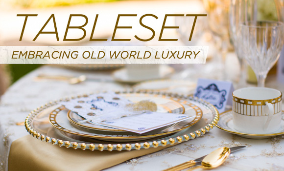 Table Set – Embracing Old World Luxury