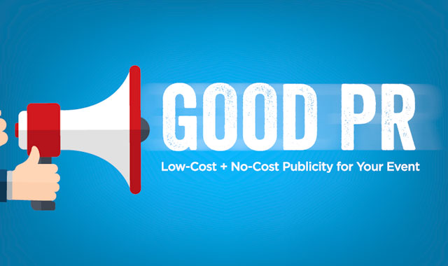 Good PR — How to Get Low-Cost, No-Cost Publicity for Your Event