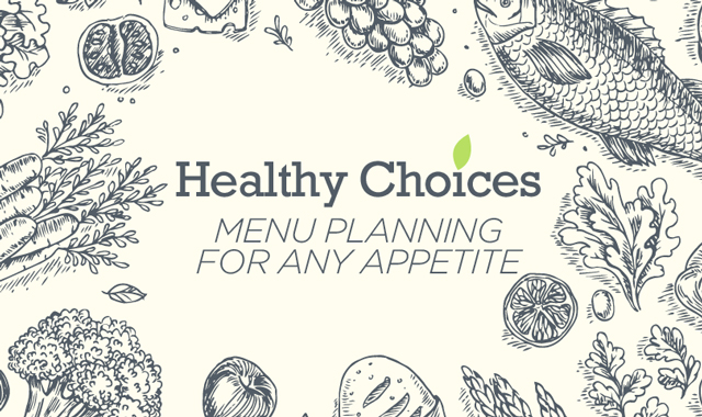Healthy Choices — Menu Planning for Every Appetite