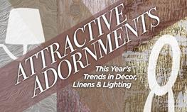 Attractive Adornments — This Year’s Trends in Décor, Linens & Lighting
