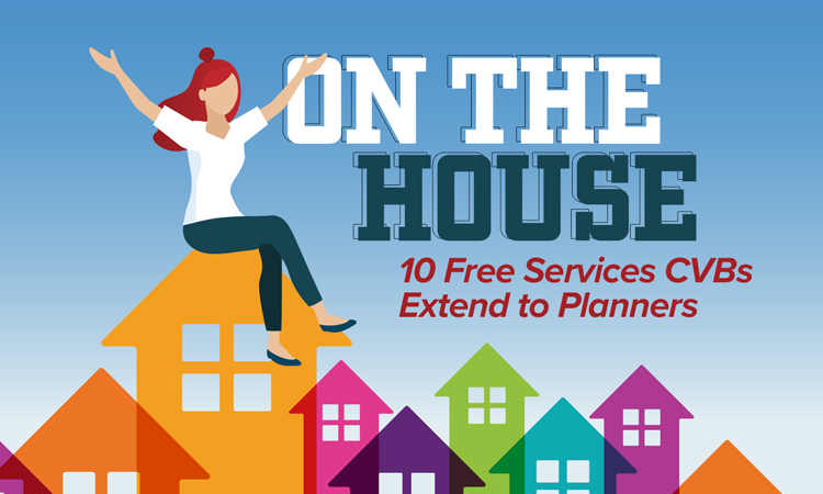 On The House – 10 FREE Services CVBs Extend to Planners