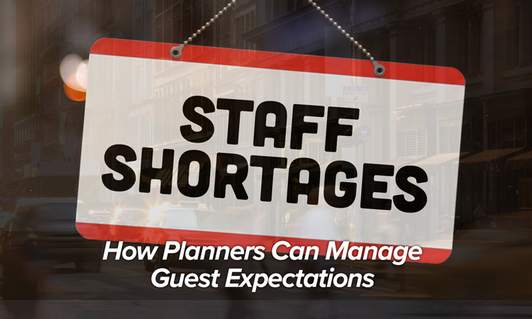 Staff Shortages - How Planners Can Manage Guest Expectations