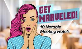 Get Marveled! 10 Notable Colorado Meeting Hotels