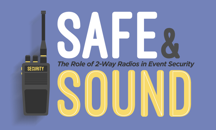 Safe & Sound — The Role of Two-Way Radio in Event Security