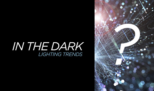 In the Dark? Turn on New Lighting Trends this Season